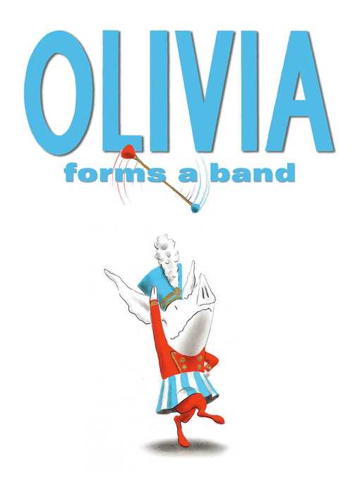 Title details for Olivia Forms a Band by Ian Falconer - Available